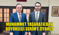 İNGİLTERE KTTOB BAŞKANI YAŞARATA, BÜYÜKELÇİ SERİM’İ ZİYARET ETTİ