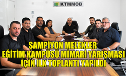 ŞAMPİYON MELEKLER EĞİTİM KAMPÜSÜ ULUSAL MİMARİ YARIŞMASI İÇİN İLK TOPLANTI YAPILDI