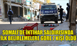 SOMALİ'DE İNTİHAR SALDIRISINDA 7 KİŞİ HAYATINI KAYBETTİ