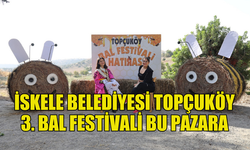 İSKELE BELEDİYESİ TOPÇUKÖY 3. BAL FESTİVALİ PAZAR GÜNÜ YAPILACAK