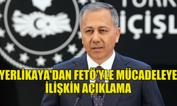 YERLİKAYA FETÖ'YLE MÜCADELEYE İLİŞKİN AÇIKLAMA YAPTI