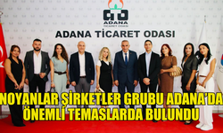 ADANA’DA EKONOMİK İŞBİRLİĞİ İÇİN NOYANLAR GRUBU TEMASLARINI SÜRDÜRÜYOR