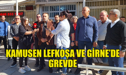 KAMUSEN LEFKOŞA VE GİRNE SOSYAL SİGORTALAR DAİRELERİNDE TAM GÜN GREVE GİTTİ