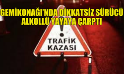 GEMİKONAĞI’NDA ARAÇ YAYAYA ÇARPTI