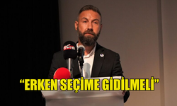 MAVİŞ: “ERKEN SEÇİME GİDİLMELİ”