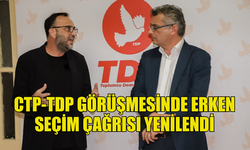 CTP, TDP’Yİ ZİYARET ETTİ: ERKEN SEÇİM ÇAĞRISI YAPILDI