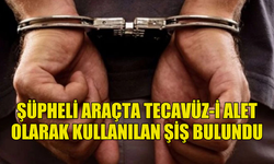 ARACINDA ŞİŞ BULUNDURAN ŞAHIS TUTUKLANDI