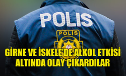 POLİS, ALKOL ETKİSİYLE GÜRÜLTÜ YAPAN ÜÇ KİŞİYİ SUÇÜSTÜ YAKALADI