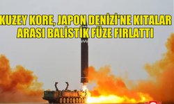 KUZEY KORE, JAPON DENİZİ'NE KITALARARASI BALİSTİK FÜZE ATEŞLEDİ