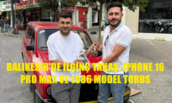 BALIKESİR'DE İLGİNÇ TAKAS: IPHONE 16 PRO MAX VE 1986 MODEL TOROS