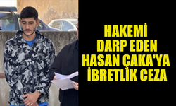 HAKEME SALDIRAN HASAN ÇAKA'YA 158 MAÇTAN MEN CEZASI!