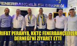 FENERBAHÇE YÖNETİM KURULU ÜYESİ RIFAT PERAHYA, KKTC FENERBAHÇELİLER DERNEĞİ'Nİ ZİYARET ETTİ