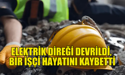 ELEKTRİK DİREĞİ ÇALIŞMASINDA FACİA: TAIMOOR ANSAR HAYATINI KAYBETTİ