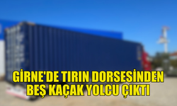 TIR İÇİNDE KAÇAK YOLCULAR TESPİT EDİLDİ