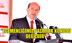 CUMHURBAŞKANI TATAR: "EGEMENLİĞİMİZ PAZARLIK KONUSU DEĞİLDİR"