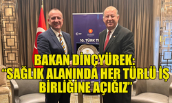 BAKAN DİNÇYÜREK’TEN SAĞLIKTA ULUSLARARASI İŞ BİRLİĞİ MESAJI