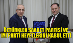 MECLİS BAŞKANI ZİYA ÖZTÜRKLER SAADET PARTİSİ VE İYİ PARTİ HEYETLERİNİ KABUL ETTİ