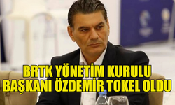 BRTK’NIN YENİ BAŞKANI ÖZDEMİR TOKEL