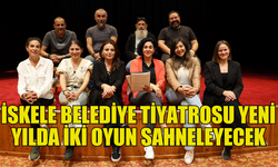 İSKELE BELEDİYE TİYATROSU’NDAN YENİ YILDA İKİ ÖZEL OYUN