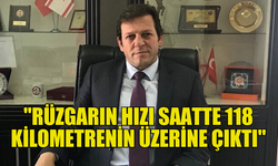 GÜNEŞ: "RÜZGARIN HIZI SAATTE 118 KİLOMETRENİN ÜZERİNE ÇIKTI"