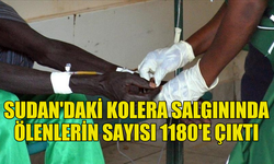 SUDAN’DAKİ KOLERA SALGINI, 1180 CAN ALDI