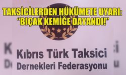 KIBRIS TÜRK TAKSİCİ DERNEKLERİ FEDERASYONU’NDAN EYLEM UYARISI