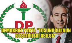 DP: "TOSUNOĞLU’NUN İSTİFASI, KARARLILIĞIMIZI ETKİLEMEZ"