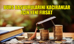 BURS MÜRACAATLARI İÇİN EK TARİH BELİRLENDİ