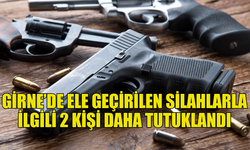 GİRNE’DEKİ BULUNAN SİLAHLARLA İLGİLİ İKİ YENİ TUTUKLAMA DAHA