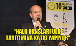 CUMHURBAŞKANI TATAR: “HALK DANSLARI ÜLKE TANITIMINA KATKI YAPIYOR”