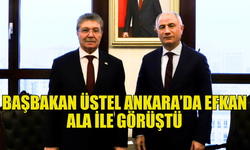 ÜSTEL VE ALA, ANKARA’DA GÖRÜŞME YAPTI