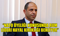 ÖZERSAY: “NATO ÜYELİĞİ KONUSUNDA RUM LİDERİ HAYAL KIRIKLIĞI BEKLİYOR”