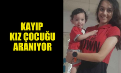 KAYIP KIZ ÇOCUĞU ARANIYOR: AİLE YARDIM BEKLİYOR