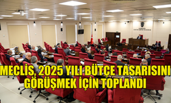 2025 MALİ YILI BÜTÇESİ MECLİS’TE GÖRÜŞÜLMEYE BAŞLADI