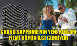 GRAND SAPPHİRE’DEN YENİ REKLAM FİLMİ VE YILBAŞI KAMPANYASI