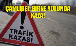 ÇAMLIBEL-GİRNE YOLUNDA KORKUTAN TRAFİK KAZASI