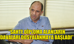 ÖZERSAY: “SAHTE DİPLOMA ALANLARIN DAVALARI DOSYALANMAYA BAŞLADI”