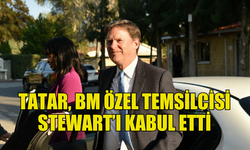 CUMHURBAŞKANI TATAR, BM GENEL SEKRETERİNİN KIBRIS ÖZEL TEMSİLCİSİ COLİN STEWART'I KABUL ETTİ