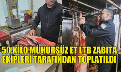 LTB, DENETİMDE TESPİT EDİLEN KAÇAK ETİ MÜSADERE ETTİ