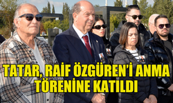 CUMHURBAŞKANI TATAR, RAİF ÖZGÜREN’İ ANMA TÖRENİNE KATILDI