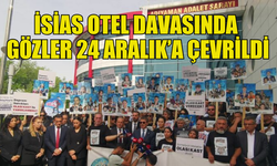 İSİAS OTEL DAVASININ 6’NCI DURUŞMASI YARIN GERÇEKLEŞTİRİLECEK