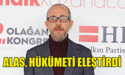 HALKIN PARTİSİ GENEL SEKRETERİ ALAS, HÜKÜMETİ ELEŞTİRDİ