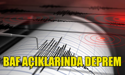 BAF AÇIKLARINDA 4,2 BÜYÜKLÜĞÜNDE DEPREM MEYDANA GELDİ