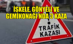 GEMİKONAĞI, İSKELE VE GÖNYELİ’DE 3 AYRI TRAFİK KAZASI: 5 YARALI