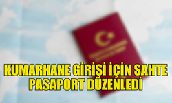 KUMARHANEYE GİREBİLMEK İÇİN SAHTE PASAPORT KULLANDI