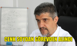 CENK SOYDAN’IN GÖREVDEN ALINMA KARARI RESMİLEŞTİ