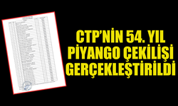 CTP’NİN 54. YIL PİYANGO ÇEKİLİŞİ GERÇEKLEŞTİRİLDİ: İŞTE KAZANAN NUMARALAR