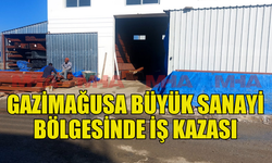 GAZİMAĞUSA’DA İŞ KAZASI: BİR İŞÇİ AĞIR YARALANDI