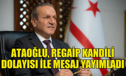 FİKRİ ATAOĞLU'NDAN REGAİP KANDİLİ MESAJI