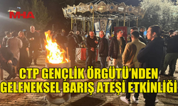 CTP GENÇLİK ÖRGÜTÜ GİRNE İLÇESİ “BARIŞ ATEŞİ” ETKİNLİĞİ DÜZENLEDİ